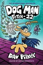 Book 8: Dog Man: Fetch-22