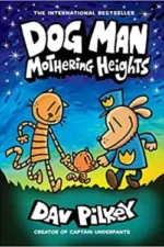 Book 10: Dog Man: Mothering Heights